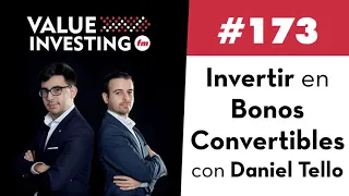 173. Invertir en Bonos Convertibles con Daniel Tello