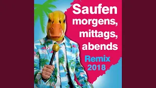 Saufen morgens, mittags, abends (Remix 2018)