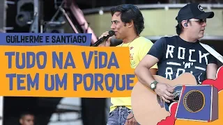 Tudo Na Vida Tem Um Porque - Guilherme e Santiago - VillaMix Goiânia 2018 ( Ao Vivo )