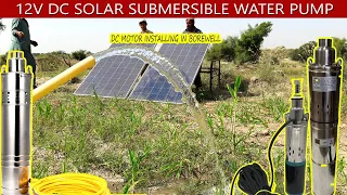 Dc solar submersible water pump installation in 170 feet borewell/12 volt dc motor/dc missile motor