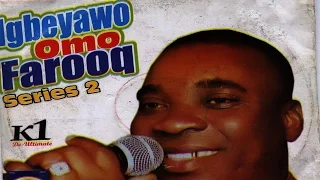 SERIES 2-2 IGBEYAWO OMO SHEIHK SULAIMON FARUQ  K1 THE ULTIMATE