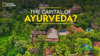The Capital of Ayurveda? | It Happens Only in India | National Geographic