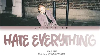 Golden (골든) - 'Hate Everything' [Color Coded Lyrics/HAN/ROM/ENG]