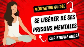 Dr Christophe André 🧘‍♀️ Se libérer de ses prisons mentales │méditation guidée + SERENADE en musique