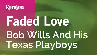 Faded Love - Bob Wills and His Texas Playboys | Karaoke Version | KaraFun