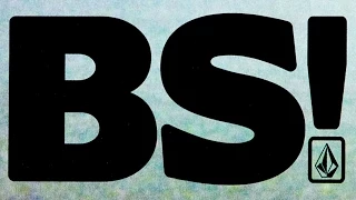 Volcom Stone Presents: BS!