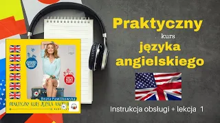 Praktyczny kurs języka angielskiego. Instrukcja obsługi + lekcja 1