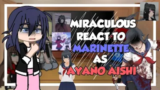 •||• MLB REACT TO MARINETTE AS AYANO AISHI •||• 🔪🩹 1/1 🇧🇷🇺🇲