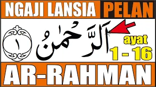 BELAJAR MENGAJI SURAT AR RAHMAN PELAN PELAN KHUSUS PEMULA & LANSIA AYAT 1-16