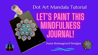 Dot Art Mandala Meditation Journal Tutorial | Beginner's Dot Art Tutorial | Let's Paint this Journal