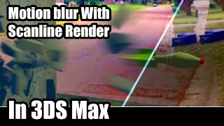 How To Add Motion Blur To ScanLine Render In 3DS Max