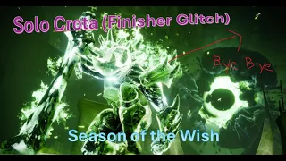 Solo Crota Finisher Glitch - Season of the Wish