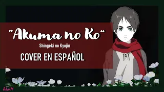 "Akuma no Ko" Shingeki no Kyojin ED 7 FULL  (Cover en Español) - AkaiM