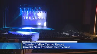 Thunder Valley Casino Resort unveils new entertainment venue