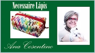 Patchwork Ana Cosentino: Necessaire Lápis (Programa Mulher.com)