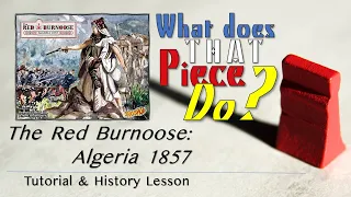 The Red Burnoose: Algeria 1857 - Tutorial & History