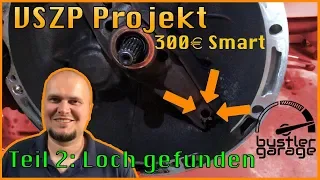 300€ Smart 450 ForTwo VSZP Projekt | Loch im Getriebe?! | Teil 2