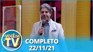 Você na TV (22/11/21) | Completo: traição em navio não é perdoada; homem encontra noiva após meses