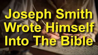 Mormon Prophet Joseph Smith Inserted Himself Into Bible, Joseph Smith Translations, Bible Incorrect?