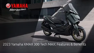 2023 Yamaha XMAX 300 Tech MAX Features & Benefits