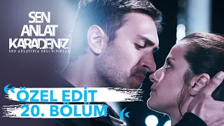 Özel Edit 20. Bölüm | Sen Anlat Karadeniz