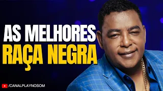 RAÇA NEGRA - AS MAIS TOCADAS (SELEÇÃO DAS MELHORES RAÇA NEGRA) LUIZ CARLOS RAÇA NEGRA SÓ RECORDAÇÕES