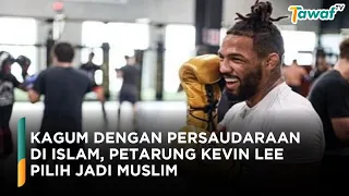 Kagum dengan Persaudaraan di Islam, Petarung Kevin Lee pilih jadi Muslim