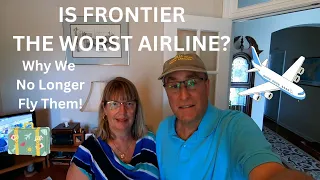 Is Frontier THE WORST Airline? Why we no longer fly Frontier Airlines. FEES & CANCELLATIONS! (2023)