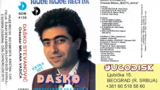 Dasko Stevanovic - Hajde reci da - (Audio 1993)