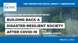 Building Back a Disaster-Resilient Society After COVID-19 | Josephine Adekola | GCNYC