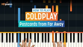 How to Play "Postcards from Far Away" by Coldplay | HDpiano (Part 1) Piano Tutorial