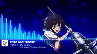 Nightcore - DM Galaxy - Paralyzed (Disfigure Remix)