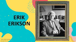 13. Erik Erikson e il modello di sviluppo psicosociale