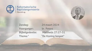 “De Koning bespot” | Mattheüs 27:27-31 | Br. Peters