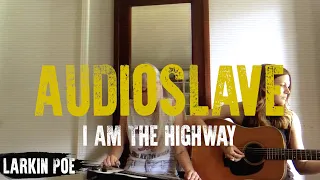 Audioslave "I Am The Highway" (Larkin Poe Cover)