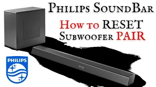 How to RESET Philips Soundbar and How to PAIR the subwoofer of Philips Sound Bar TAB 8 Series