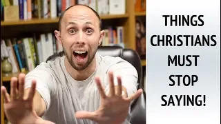 5 Things Christians Need to Stop Saying
