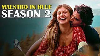 Maestro In Blue Season 2 Has Been Renewed For 2nd Season?