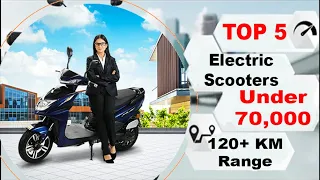 Top 5 Electric Scooters Under 70,000 In 2023 || 120KM+ RANGE || Best Electric Scooter In 2023