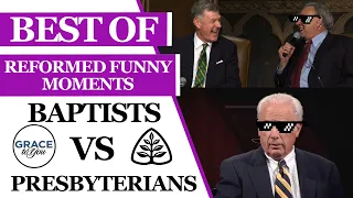 Reformed Baptists vs Presbyterians Funny Moments