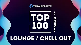 Traxsource Top 100 Lounge / Chill Out + Bonus Tracks 2022-05-02