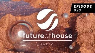 Future Of House Radio - Episode 029 - January 2023 Mix