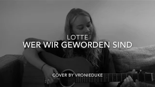 Wer wir geworden sind - Lotte