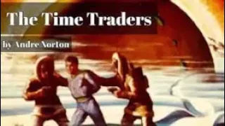 Andre Norton (12/18) The Time Traders