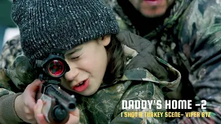 Daddy's home || i shot a turkey scene || viper beatz