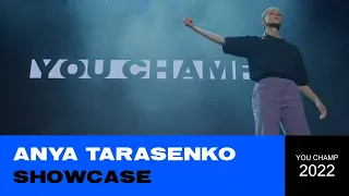 ANYA TARASENKO | SHOWCASE | YOU CHAMP 2022