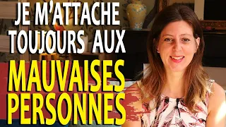 Pourquoi on S'ATTACHE à des personnes qui NE NOUS CONVIENNENT PAS ? (J'aime les mauvaises personnes)