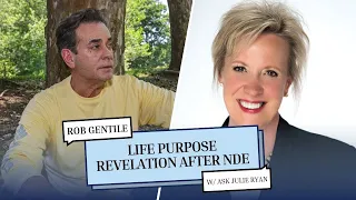 Rob Gentile talks about his Life Purpose Revelation after his NDE on the Ask Julie Ryan Podcast