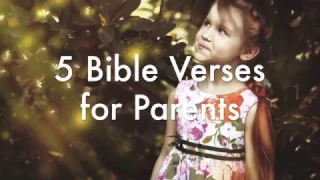 5 Bible Verses for Parents