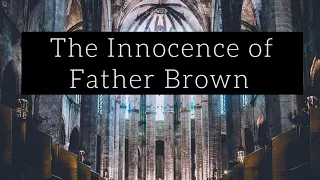 The Innocence of Father Brown | Black Screen Full Audiobook G.K. Chesterton